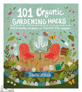 101 Organic Gardening Hacks
